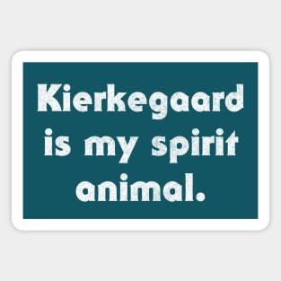 Kierkegaard Is My Spirit Animal Magnet